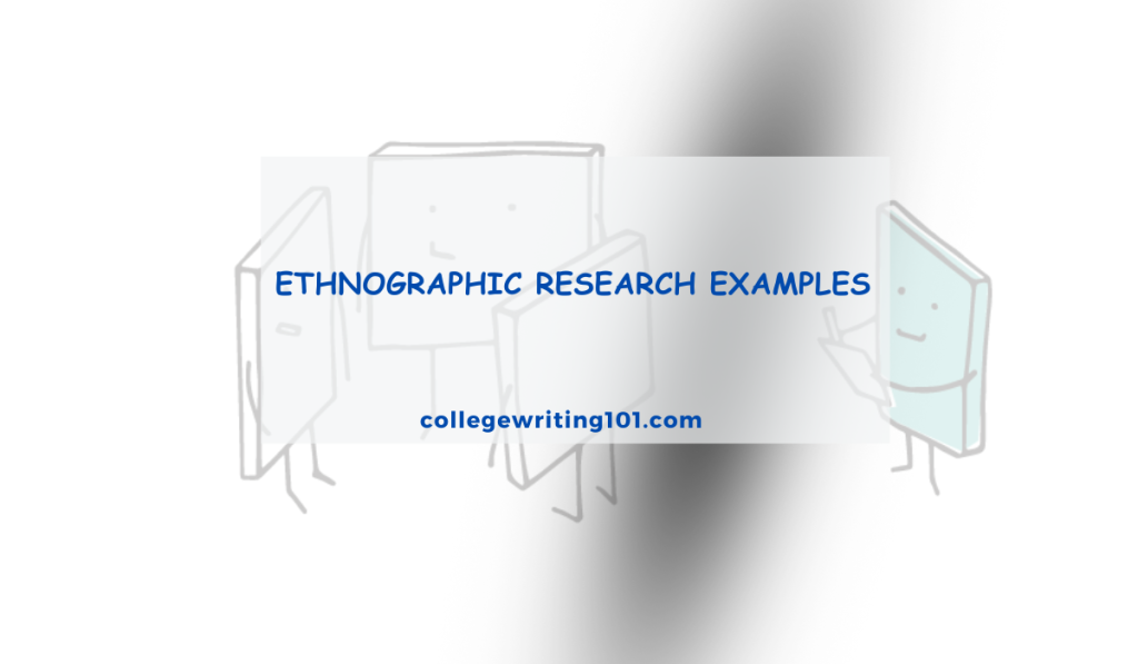 Ethnographic Research Examples