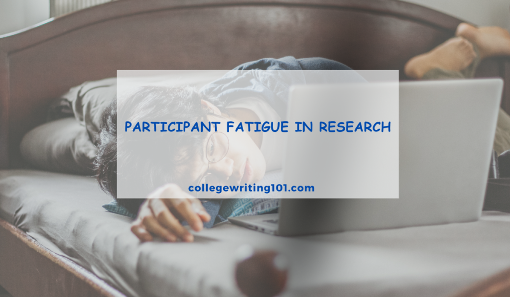 Participant Fatigue in Research